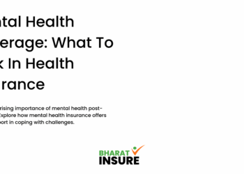 Mental Health Coverage: What To Look In Health Insurance - Bharat Insure