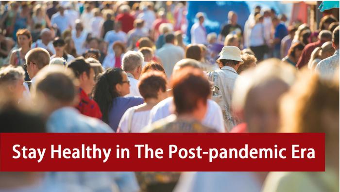 Stay Healthy in The Post-pandemic Era